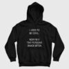 I Used To Be Cool No I’m A Tiny Persons Snack Bitch Hoodie