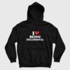 I love Being Delusional Hoodie