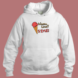 Ice Wanna Lick Sike Hoodie Style