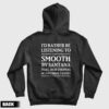 I’d Rather Be Listening To The Grammy Award Winning 1999 Hit Smooth By Santana Feat Rob Thomas Of Matchbox Twenty Hoodie