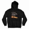 If I Offend You I’m Really Sorry I Will Tone It Down Hoodie