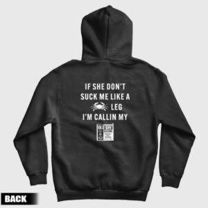 If She Dont Suck Me Like A Crab Leg Im Calling My Old Bay Hoodie 3