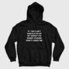If You Can’t Handle Me At My Worst I’m Sorry Please Don’t Leave Me Hoodie