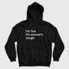 I’m Fine It’s Smoker’s Cough Hoodie
