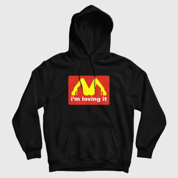 I’m Loving It McDonalds Parody Legs Hoodie