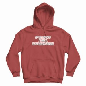 Im Not For Everyone Youth Hoodie 4