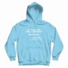 I’m Not Good With Fractions But I Know You A Whole Bitch Hoodie