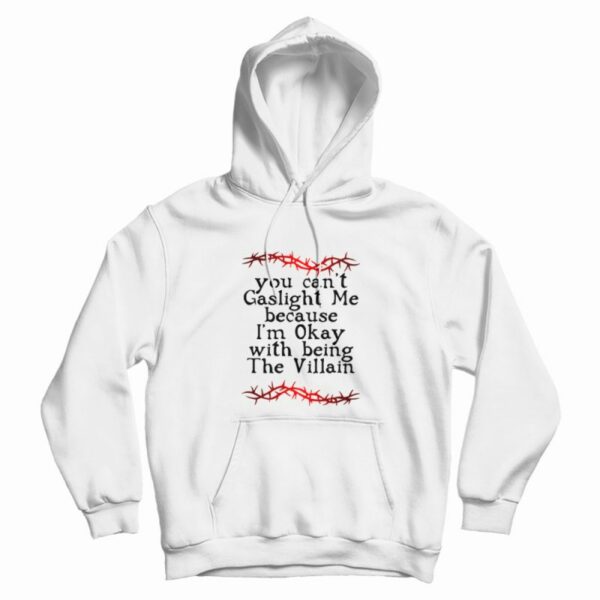 I’m Okay With Being The Villain Hoodie