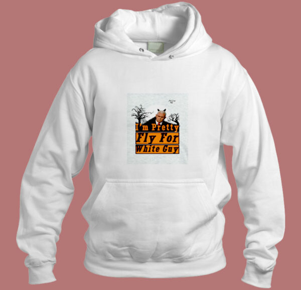 I’m Pretty Fly For A White Biden Guy Aesthetic Hoodie Style