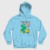 I’m So Happy I Could Just Shit Hoodie