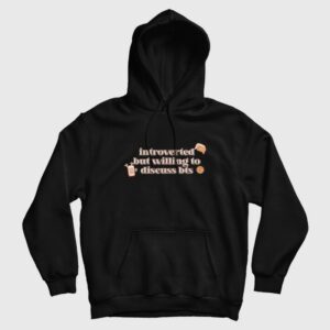 Introverted But Willing To Discuss Bts Hoodie