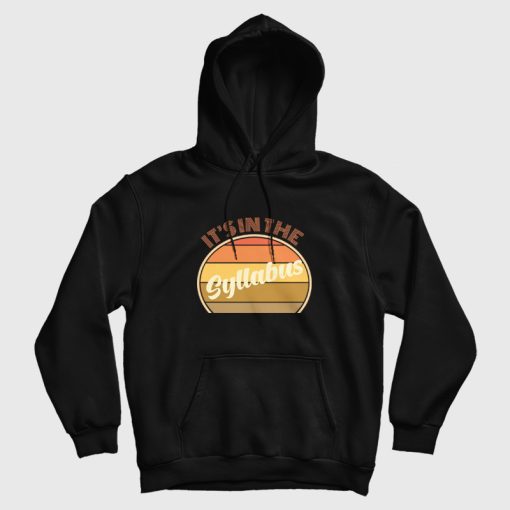 It's In The Syllabus Vintage Hoodie It's In The Syllabus Vintage Hoodie