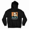 It’s Not A Lie If You Believe It Hoodie