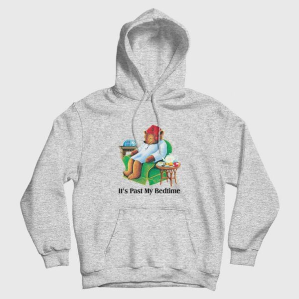 It’s Past my Bedtime Sleepy Bear Funny Hoodie