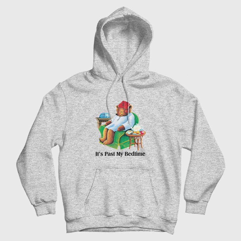 It's Past my Bedtime Sleepy Bear Funny Hoodie It's Past my Bedtime Sleepy Bear Funny Hoodie