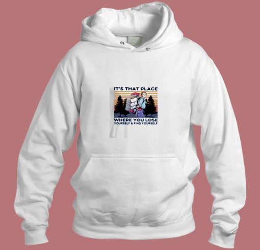 Its That Place Where You Lose Yourself Aesthetic Hoodie Style Its That Place Where You Lose Yourself Aesthetic Hoodie Style