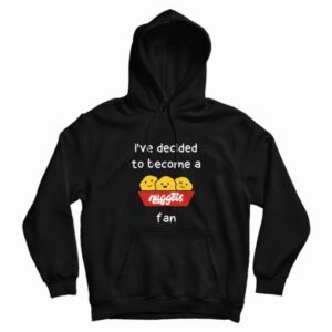 Ive Decided To Become A Nuggets Fan Hoodie 3