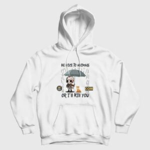Jason Voorhees Be Nice To Animals Or Ill Kill You Hoodie 3