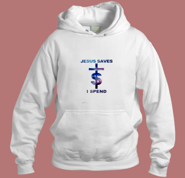 Jesus Saves I Spend Lil Wayne Aesthetic Hoodie Style