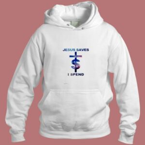 Jesus Saves I Spend Lil Wayne Aesthetic Hoodie Style