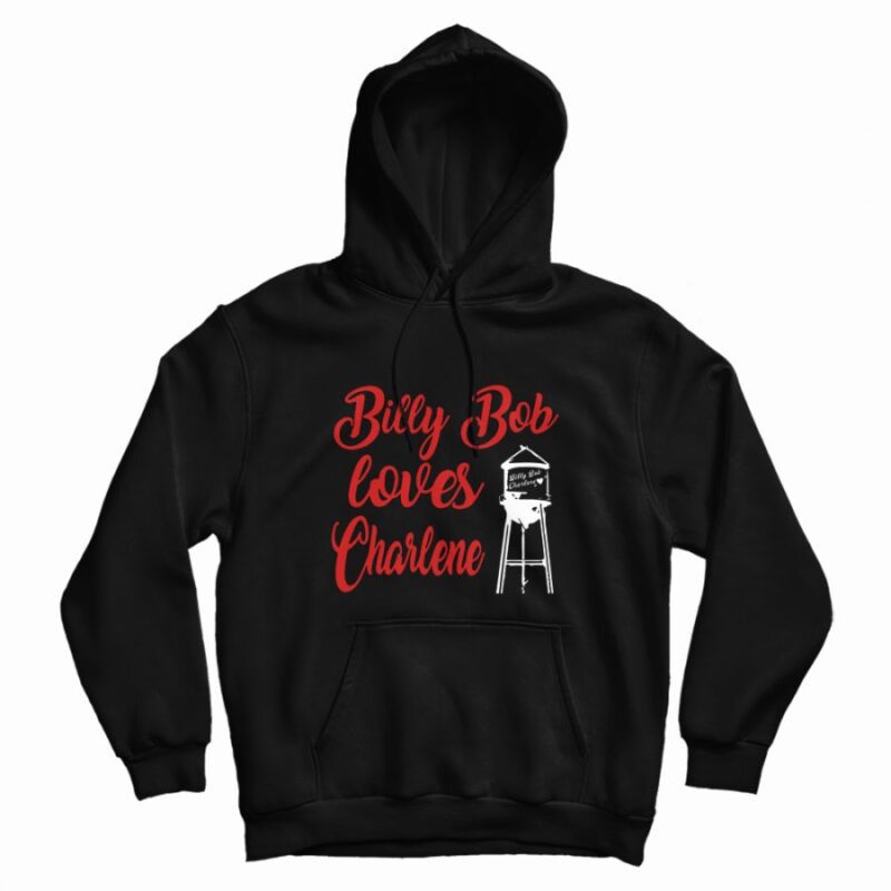 Joe Diffie Billy Bob Loves Charlene Hoodie Joe Diffie Billy Bob Loves Charlene Hoodie