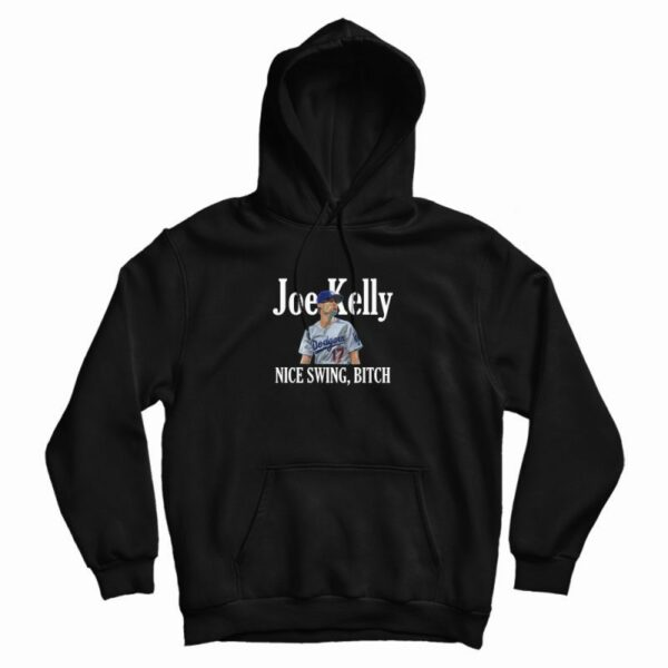 Joe Kelly Nice Swing Bitch Hoodie