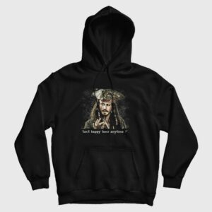 Johnny Isn’t Happy Hour Anytime Hoodie Jack Sparrow