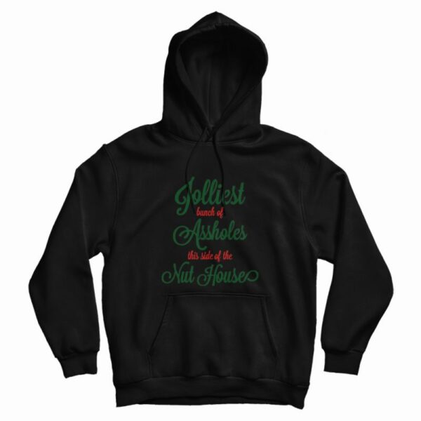 Jolliest Bunch Of Assholes Hoodie