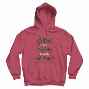 Jolliest Bunch Of Assholes Hoodie
