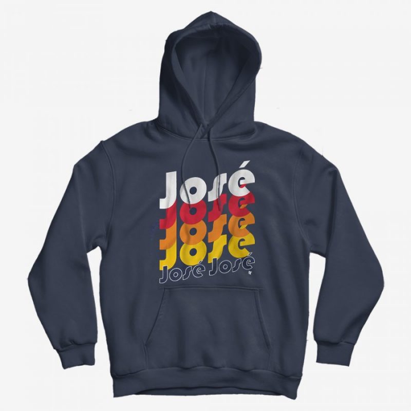 Jose Jose Jose Chant Hoodie Jose Jose Jose Chant Hoodie