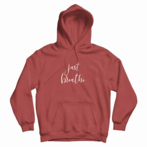Just Breathe Hoodie