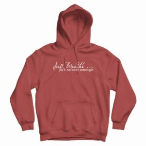 Just Breathe Motivational Quotes Hoodie 4
