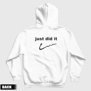 Just Did It Funny Hoodie