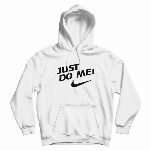 Just Do Me Hoodie