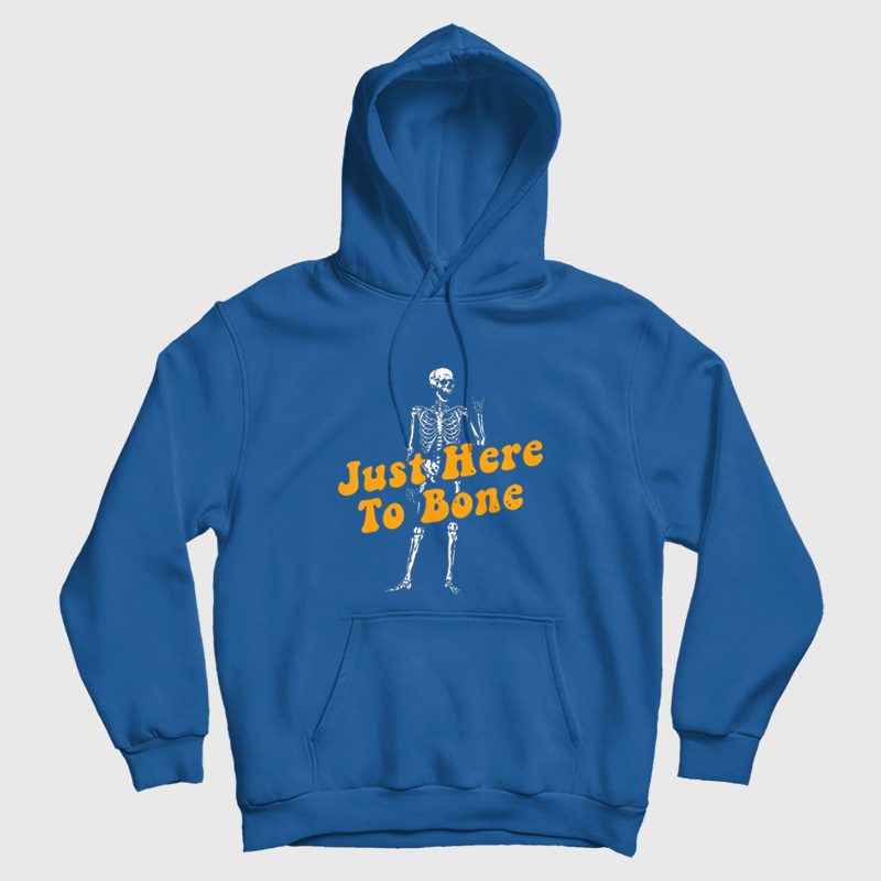 Just Here To Bone Skeleton Funny Halloween Hoodie Just Here To Bone Skeleton Funny Halloween Hoodie