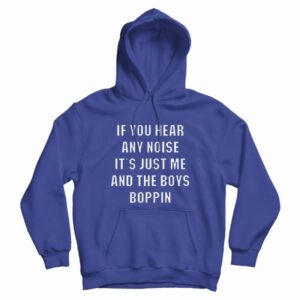 Just Me and The Boys Boppin Hoodie 3