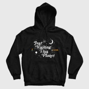 Just Visiting This Planet Hoodie