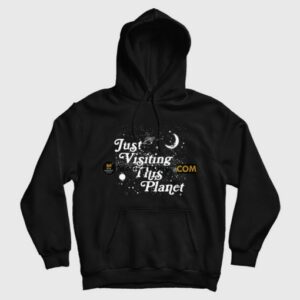 Just Visiting This Planet Hoodie 3