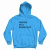 Kamala Madam Vice President Hoodie