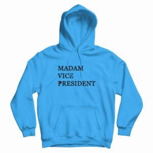 Kamala Madam Vice President Hoodie