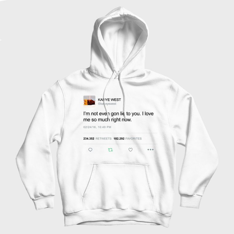 Kanye West - Im Not Even Gon Lie To You Hoodies Kanye West - Im Not Even Gon Lie To You Hoodies