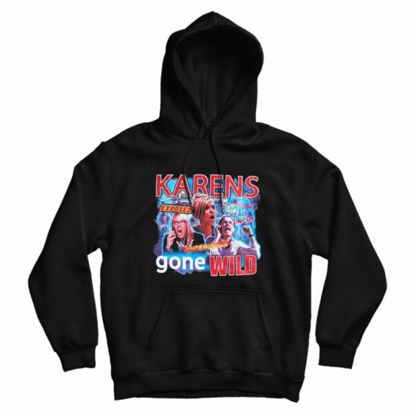 Karens Gone Wild Hoodie