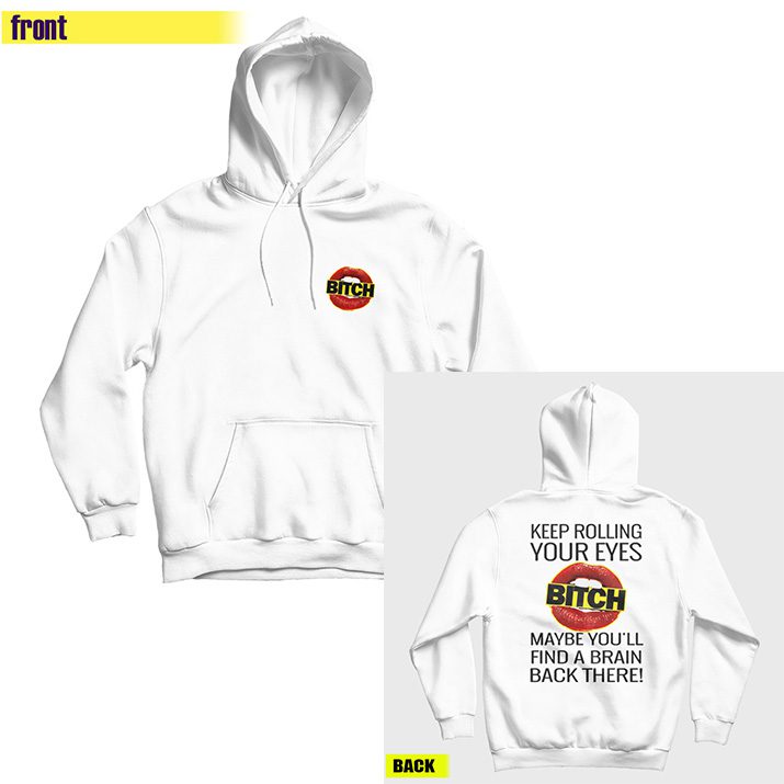 Keep Rolling Your Eyes Bitch Hoodie Front and Back Keep Rolling Your Eyes Bitch Hoodie Front and Back