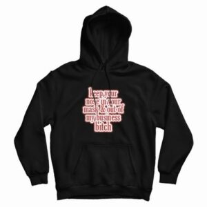 Keep Your Nose amp Out Of My Business Hoodie 4