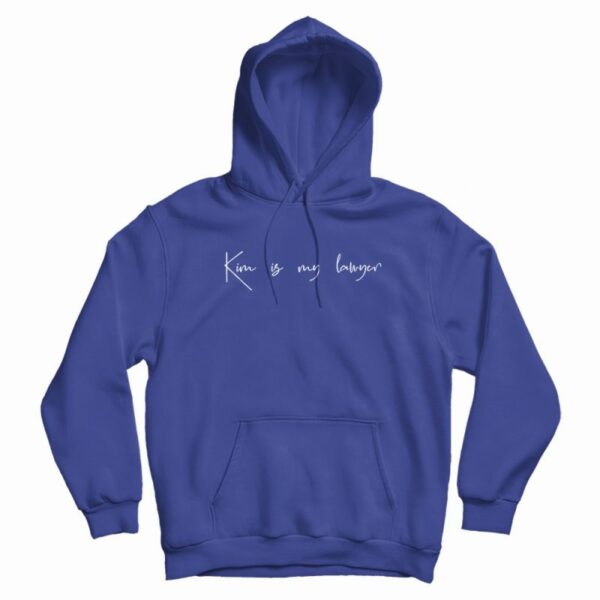 Kim Is My Lawyer Hoodie