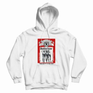 King of Rears Buttwiser Genuine This Butt’s for You Hoodie