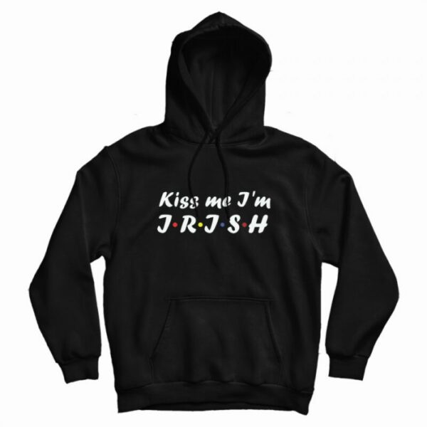 Kiss Me I’m Irish St Patricks Day Hoodie