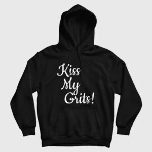 Kiss My Grits Hoodie