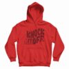 Knock It Off Hoodie