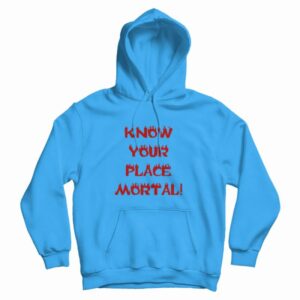 Know Your Place Mortal Hoodie